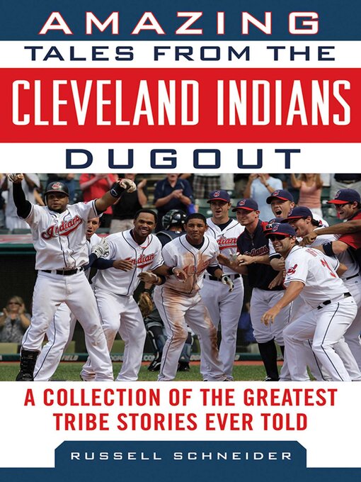 Title details for Amazing Tales from the Cleveland Indians Dugout by Russell Schneider - Available